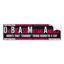 OBAMA-"One BIG ASS Mistake America" bumper sticker bumper stickers by THEBUDMAN OBAMA-"One BIG ASS Mistake America" bumper sticker bumper stickers