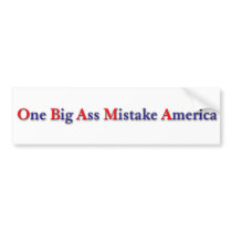OBAMA - One Big Ass Mistake America Bumper Stickers