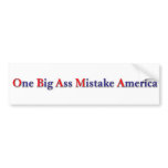 OBAMA - One Big Ass Mistake America bumper stickers