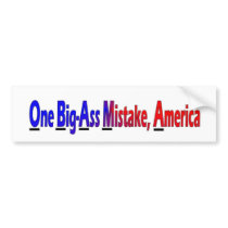 Obama: One Big-Ass Mistake, America Bumper Sticker