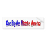 Obama: One Big-Ass Mistake, America bumper stickers