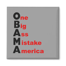 Obama: One Big Ass Mistake America magnets by antiobama Obama: One Big Ass Mistake America magnets