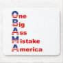 OBAMA: One Big Ass Mistake America Mouse Mat