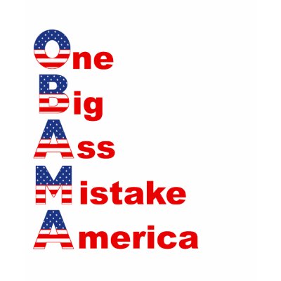 Obama One Big Ass Mistake America Shirt