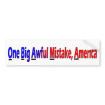 Obama: One Big Awful Mistake, America Bumper Stickers