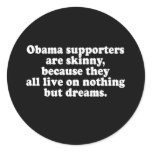 OBAMA ONLY LIVES ON DREAMS ROUND STICKER