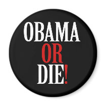 Obama or Die Magnet