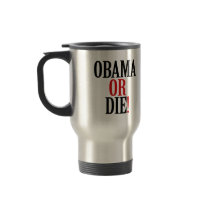 Obama or Die Mugs