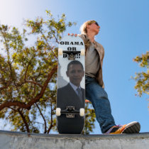 OBAMA OR DIE!!! skateboards by L_L93DC OBAMA OR DIE!!! skateboards