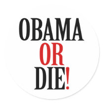 Obama or die Sticker