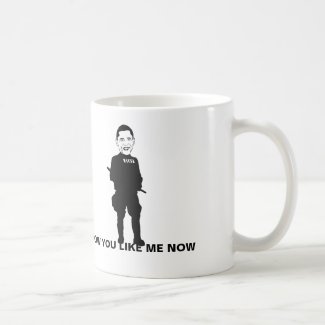 Obama Police State Coffee Mug, How You Like Me Now