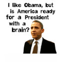 Obama, President With A Brain T-Shirt by irregulargoods Obama, President With A Brain T-Shirt