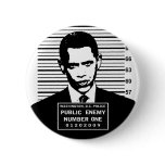 Obama - Public Enemy Number One Pinback Button