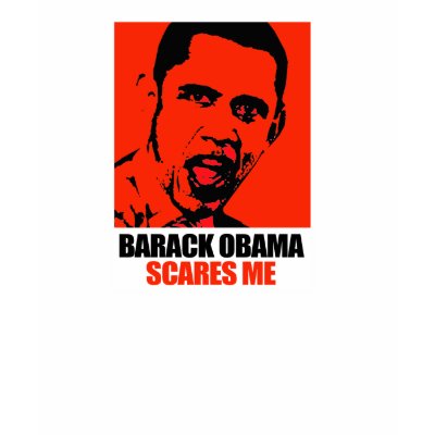 OBAMA SCARES ME TEE SHIRT by antiobama
