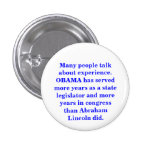 OBAMA served more years in government than Lincoln Pins