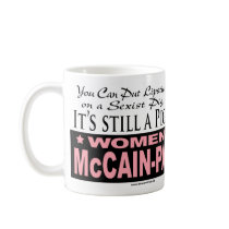 Obama Sexist Pig Gear mugs by Women4Palin Obama Sexist Pig Gear mugs