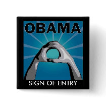 OBAMA SIGN OF ENTRY buttons by nobama08 OBAMA SIGN OF ENTRY buttons