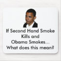 Obama Smokes Mousepad by greg_the_great Obama Smokes Mousepad