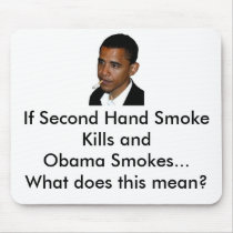 Obama Smokes Mousepad by greg_the_great Obama Smokes Mousepad