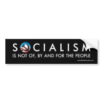 Obama Socialism Not Of, By And For The People bumper stickers
