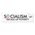 obama, SOCIALISM = TRICKLE-UP POVERTY bumper stickers by wzntme obama, SOCIALISM = TRICKLE-UP POVERTY bumper stickers