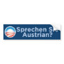 Obama - Sprechen Sie Austrian? Bumper Sticker