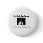 OBAMA STOLE MY COUNTRY1 buttons