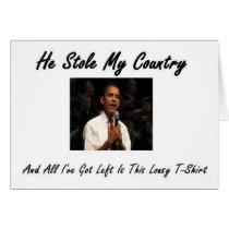 OBAMA STOLE MY COUNTRY1 GREETING CARD