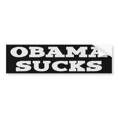 Obama Sucks BumperSticker Bumper Sticker by politstickers
