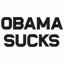 OBAMA SUCKS Embroidered Shirt embroidered shirts by antiobamastuff OBAMA SUCKS Embroidered Shirt embroidered shirts