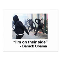 Obama Supports Violent Occupy Rioters Post Card