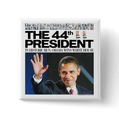 Obama: The 44th President Button by democrattotheend