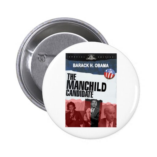 Obama: The MANCHILD Candidate Pin