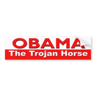 Obama The Trojan Horse bumpersticker