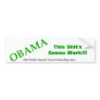 OBAMA, This Shit's Gonna Work!!!, MIAC Profiled... Bumper Stickers