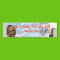 Obama Too Sexy :D bumper stickers by herbtheturtle Obama Too Sexy :D bumper stickers
