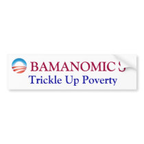 OBAMA, Trickle Up Poverty bumper stickers by inner_space_70 OBAMA, Trickle Up Poverty bumper stickers