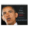 Obama Ummm Uhhh Calendar by ihopeobamafails Obama Ummm Uhhh Calendar