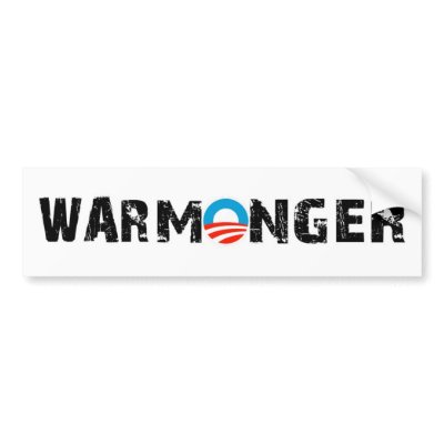 Obama War Monger Bumper Sticker