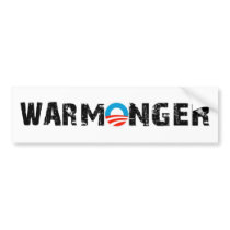 Obama War Monger Bumper Sticker bumper stickers by btatman99 Obama War Monger Bumper Sticker bumper stickers