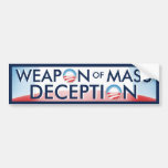 Obama Weapon of Mass Deception Bumper Stickers