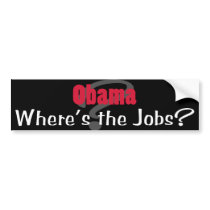 Obama Where's the Jobs Bumper Stickers