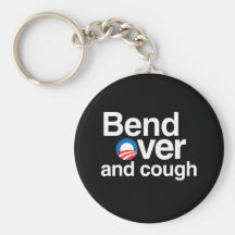 OBAMA WILL BEND OVER AND COUGH KEY CHAIN