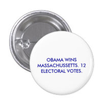OBAMA WINS MASSACHUSSETTS. BUTTONS