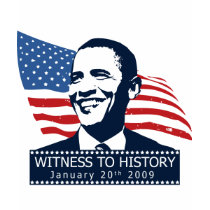Obama Witness To History Shirt