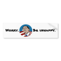 Obama: Worry. Be Unhappy, Lg Image Bumpersticker