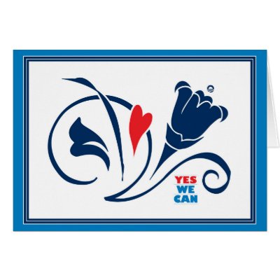 Obama - Yes We Can, Love Blossoms Cards, w/ border by NowPower