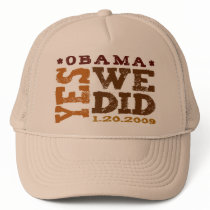 OBAMA YES WE DID 1.20.09 - hat