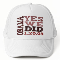 OBAMA YES WE DID 1.20.09 - hat