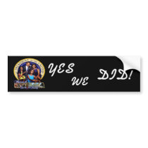 OBAMA YES, WE, DID! bumper stickers